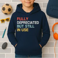 Fully Depreciated But Still In Use Funny Accounting Quote Kids Hoodie