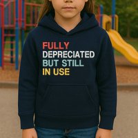Fully Depreciated But Still In Use Funny Accounting Quote Kids Hoodie
