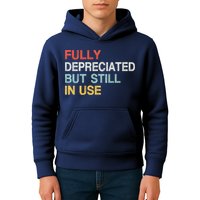 Fully Depreciated But Still In Use Funny Accounting Quote Kids Hoodie