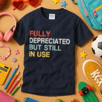 Fully Depreciated But Still In Use Funny Accounting Quote Kids T-Shirt