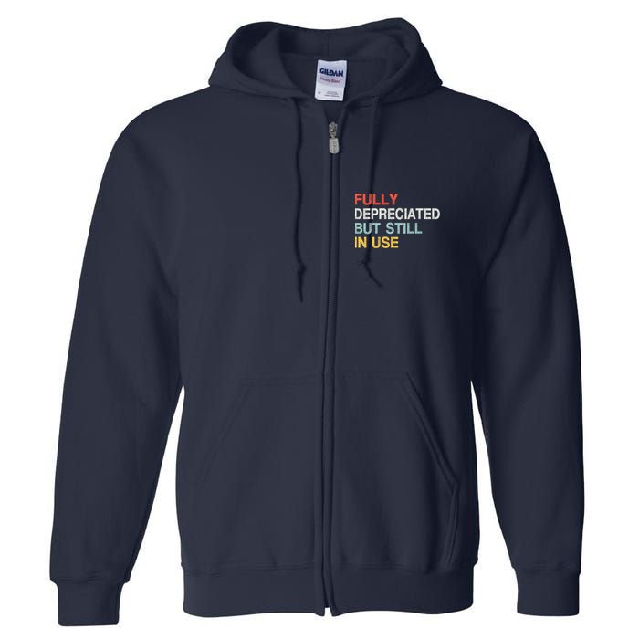 Fully Depreciated But Still In Use Funny Accounting Quote Full Zip Hoodie