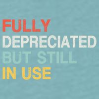 Fully Depreciated But Still In Use Funny Accounting Quote Sueded Cloud Jersey T-Shirt