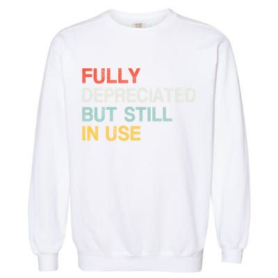 Fully Depreciated But Still In Use Funny Accounting Quote Garment-Dyed Sweatshirt