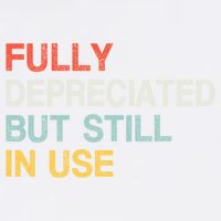 Fully Depreciated But Still In Use Funny Accounting Quote Garment-Dyed Sweatshirt