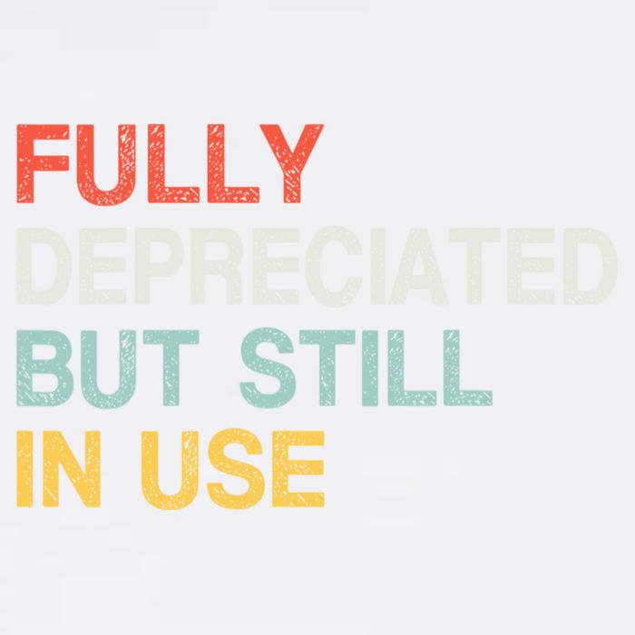 Fully Depreciated But Still In Use Funny Accounting Quote Garment-Dyed Sweatshirt