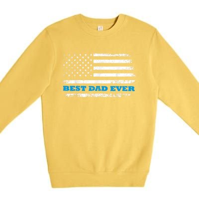 Fathers Day Best Dad Ever With Fathers Day Best Dad Ever With US American Flag Premium Crewneck Sweatshirt