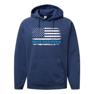 Fathers Day Best Dad Ever With Fathers Day Best Dad Ever With US American Flag Performance Fleece Hoodie