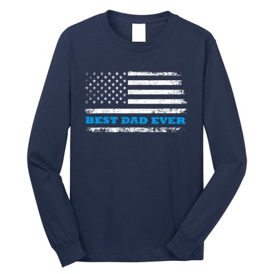 Fathers Day Best Dad Ever With Fathers Day Best Dad Ever With US American Flag Long Sleeve Shirt