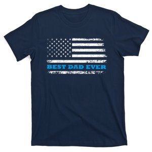 Fathers Day Best Dad Ever With Fathers Day Best Dad Ever With US American Flag T-Shirt