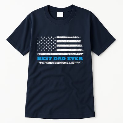 Fathers Day Best Dad Ever With Fathers Day Best Dad Ever With US American Flag Tall T-Shirt