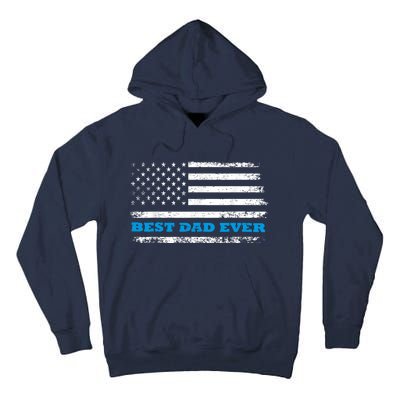 Fathers Day Best Dad Ever With Fathers Day Best Dad Ever With US American Flag Tall Hoodie