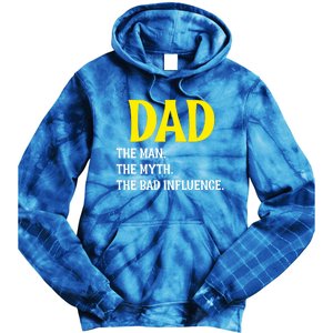 Funny Dad Bad Influence Father Daddy Hilarious Gift Tie Dye Hoodie