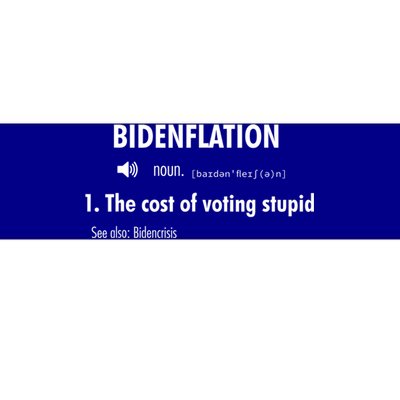 Funny Definition BidenFlation The Cost Of Voting Stupid Bumper Sticker