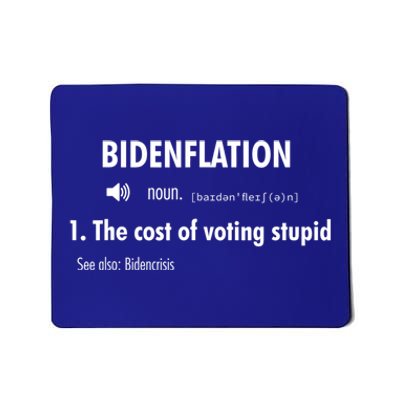 Funny Definition BidenFlation The Cost Of Voting Stupid Mousepad