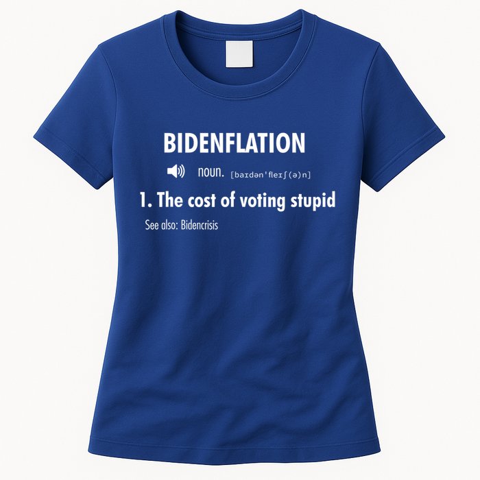 Funny Definition BidenFlation The Cost Of Voting Stupid Women's T-Shirt