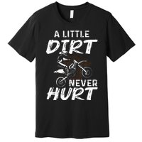 Funny Dirt Bike Gift For Motorcycle Motocross Biker Premium T-Shirt