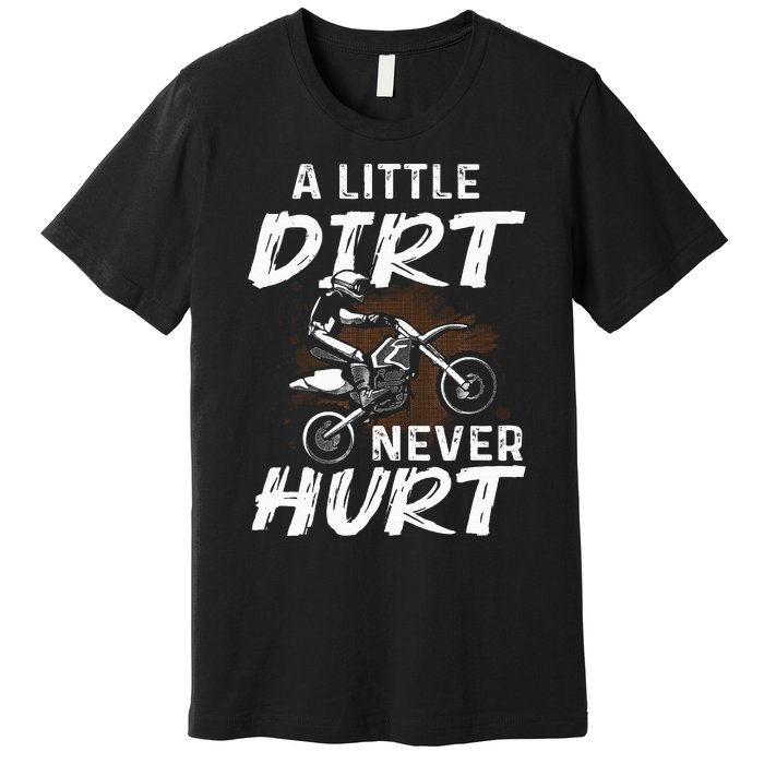 Funny Dirt Bike Gift For Motorcycle Motocross Biker Premium T-Shirt