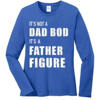 Funny Dad Bod It's A Father For Father's Day Funny Gift Ladies Long Sleeve Shirt