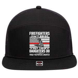 Firefighters Dont Brag Great Gift Proud Firefighter Daughter Gift Great Gift 7 Panel Mesh Trucker Snapback Hat