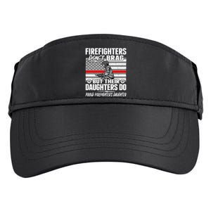 Firefighters Dont Brag Great Gift Proud Firefighter Daughter Gift Great Gift Adult Drive Performance Visor