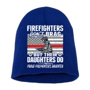 Firefighters Dont Brag Great Gift Proud Firefighter Daughter Gift Great Gift Short Acrylic Beanie