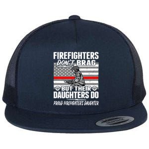 Firefighters Dont Brag Great Gift Proud Firefighter Daughter Gift Great Gift Flat Bill Trucker Hat