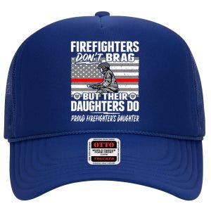 Firefighters Dont Brag Great Gift Proud Firefighter Daughter Gift Great Gift High Crown Mesh Back Trucker Hat