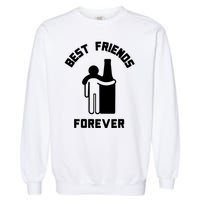 Funny Drinking Best Friend Forever Dad Saying Garment-Dyed Sweatshirt