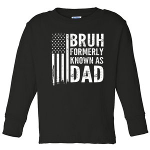 Funny Dad Bruh Formerly Known As Dad Toddler Long Sleeve Shirt