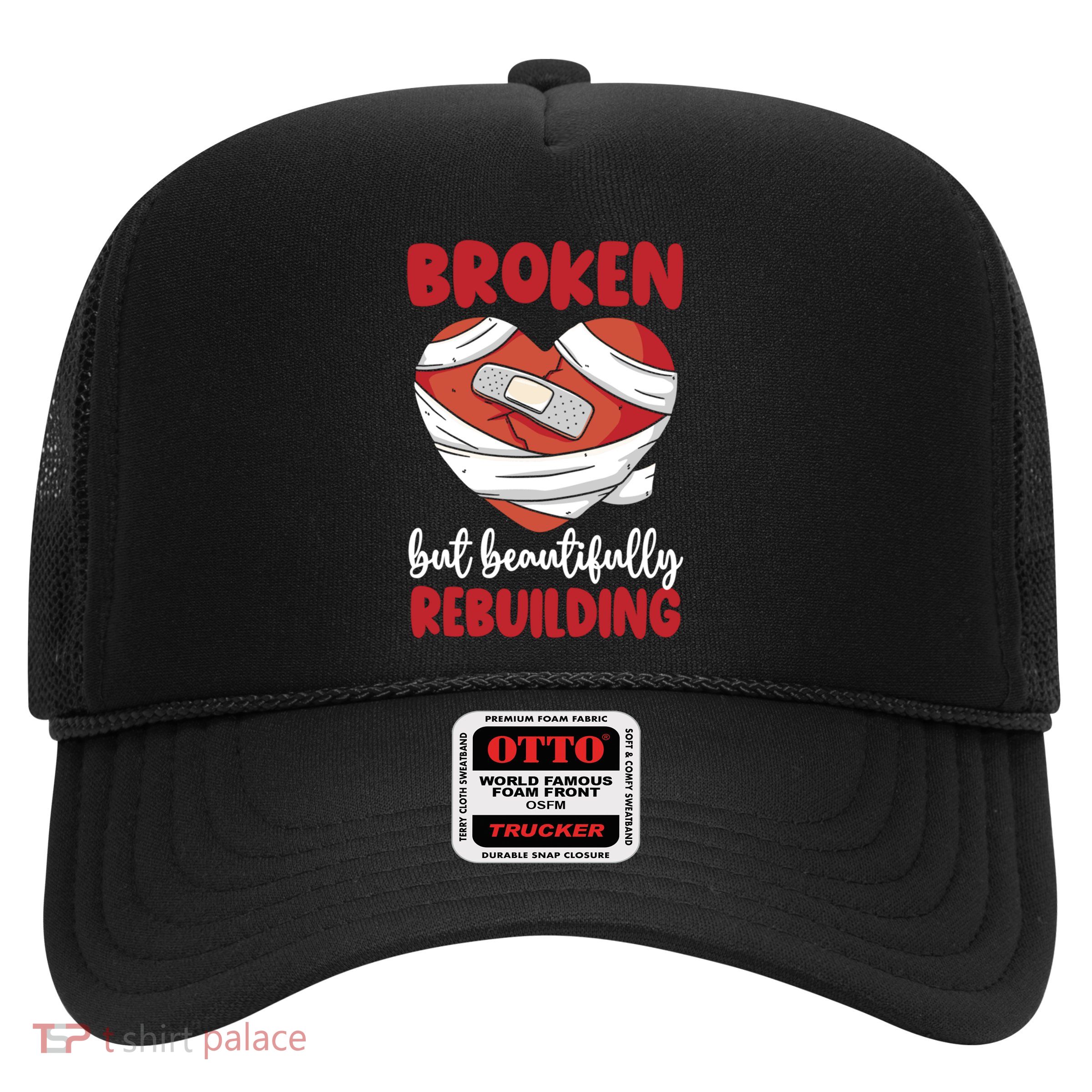 Funny Divorce Broken But Beautifully Rebuilding Cute Gift Trucker Hat