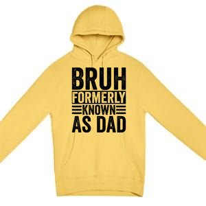 Funny Dad Bruh Formerly Known As Dad Premium Pullover Hoodie