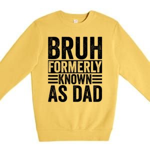 Funny Dad Bruh Formerly Known As Dad Premium Crewneck Sweatshirt