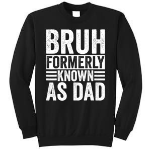 Funny Dad Bruh Formerly Known As Dad Sweatshirt