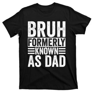 Funny Dad Bruh Formerly Known As Dad T-Shirt