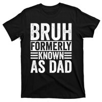 Funny Dad Bruh Formerly Known As Dad T-Shirt