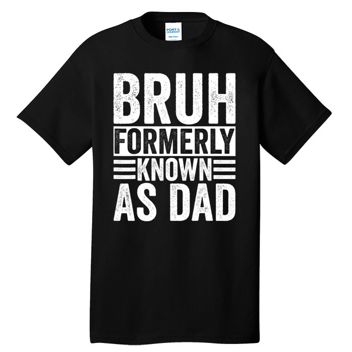 Funny Dad Bruh Formerly Known As Dad Tall T-Shirt