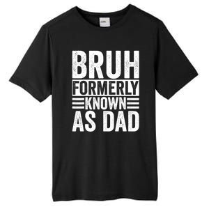 Funny Dad Bruh Formerly Known As Dad Tall Fusion ChromaSoft Performance T-Shirt