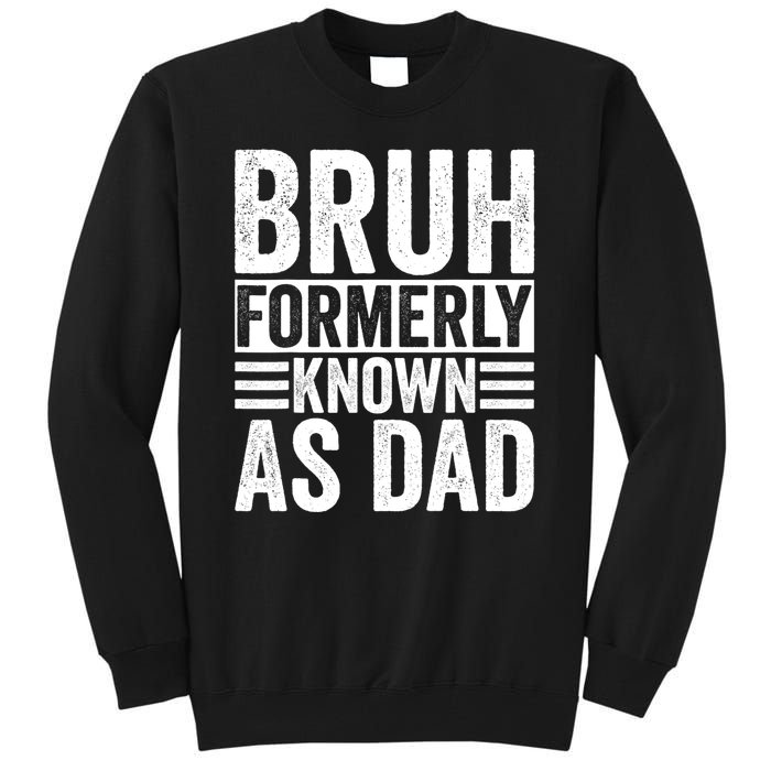 Funny Dad Bruh Formerly Known As Dad Tall Sweatshirt