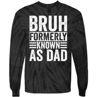 Funny Dad Bruh Formerly Known As Dad Tie-Dye Long Sleeve Shirt