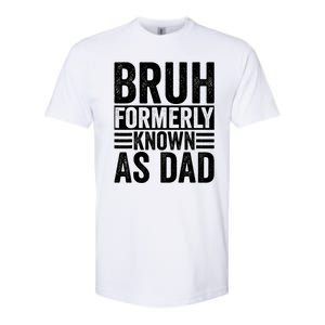 Funny Dad Bruh Formerly Known As Dad Softstyle CVC T-Shirt