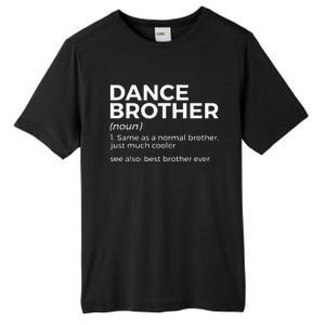 Funny Dance Brother Definition Best Brother Ever Tall Fusion ChromaSoft Performance T-Shirt