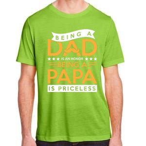 Fathers Day Being A Dad Is An Honor Papa Is Priceless Daddy Cute Gift Adult ChromaSoft Performance T-Shirt