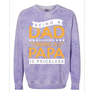 Fathers Day Being A Dad Is An Honor Papa Is Priceless Daddy Cute Gift Colorblast Crewneck Sweatshirt