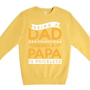 Fathers Day Being A Dad Is An Honor Papa Is Priceless Daddy Cute Gift Premium Crewneck Sweatshirt