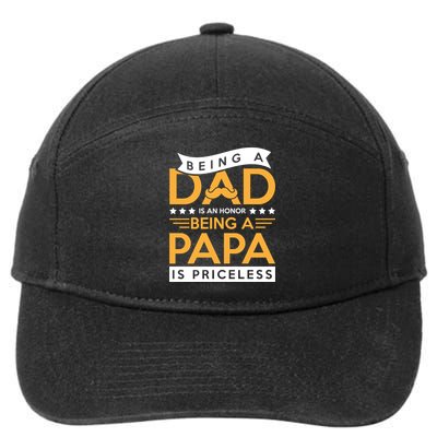 Fathers Day Being A Dad Is An Honor Papa Is Priceless Daddy Cute Gift 7-Panel Snapback Hat