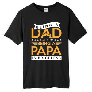 Fathers Day Being A Dad Is An Honor Papa Is Priceless Daddy Cute Gift Tall Fusion ChromaSoft Performance T-Shirt