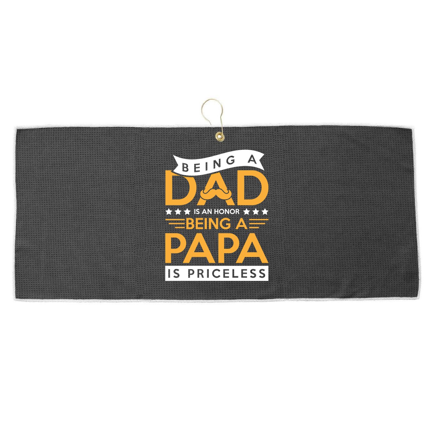 Fathers Day Being A Dad Is An Honor Papa Is Priceless Daddy Cute Gift Large Microfiber Waffle Golf Towel