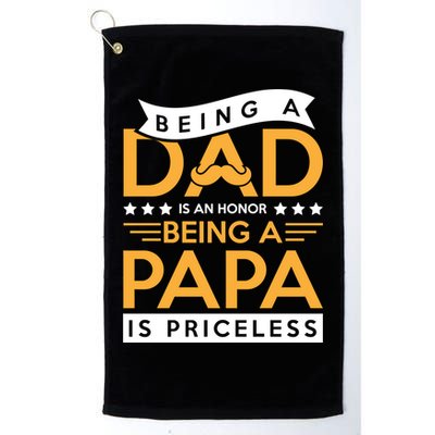 Fathers Day Being A Dad Is An Honor Papa Is Priceless Daddy Cute Gift Golf Towel