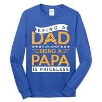 Fathers Day Being A Dad Is An Honor Papa Is Priceless Daddy Cute Gift Tall Long Sleeve T-Shirt