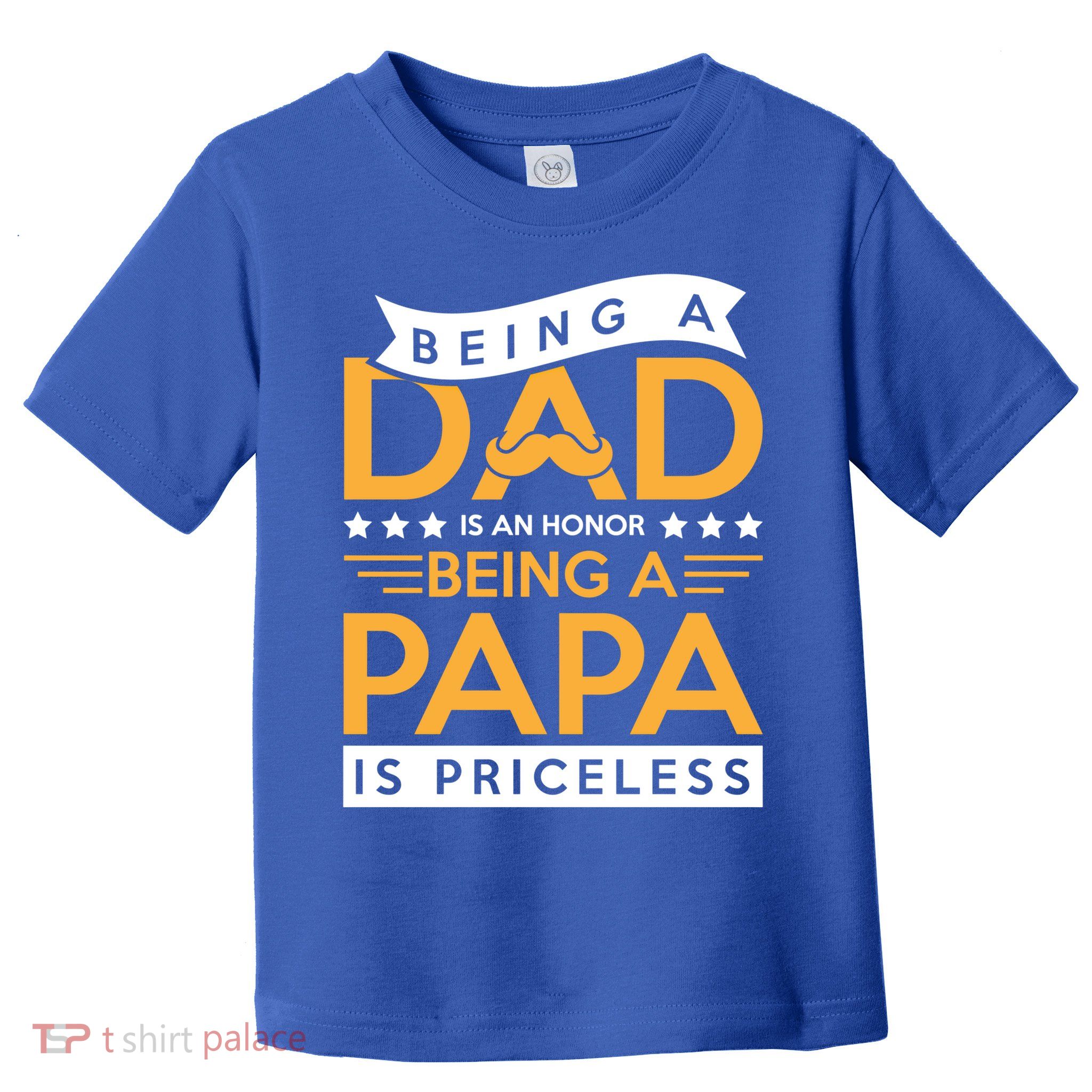 Fathers Day Being A Dad Is An Honor Papa Is Priceless Daddy Cute Gift Toddler T-Shirt